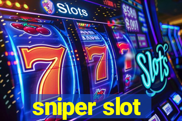 sniper slot