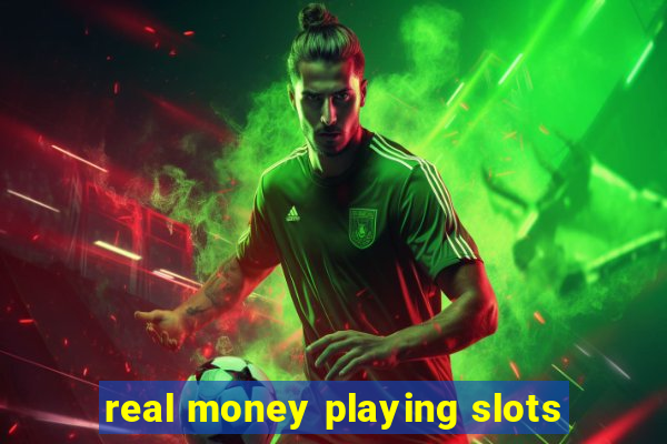 real money playing slots