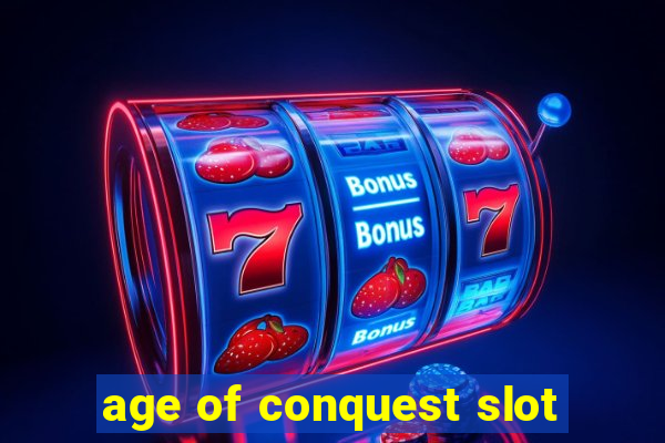 age of conquest slot