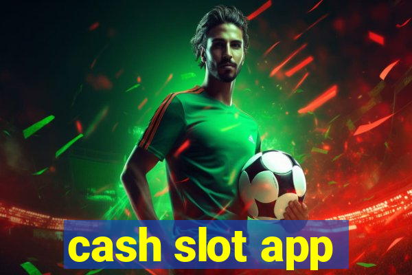 cash slot app