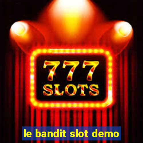 le bandit slot demo