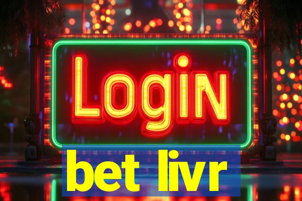 bet livr