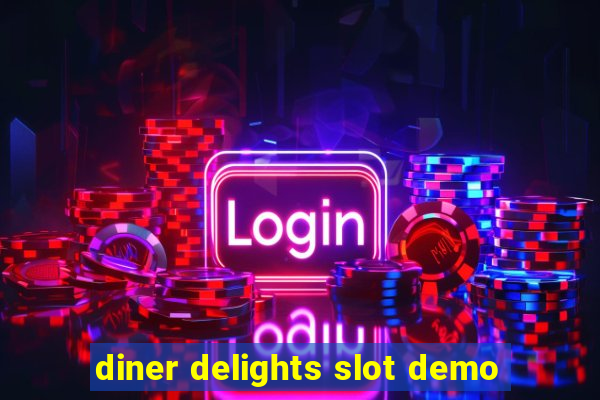 diner delights slot demo