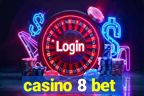 casino 8 bet