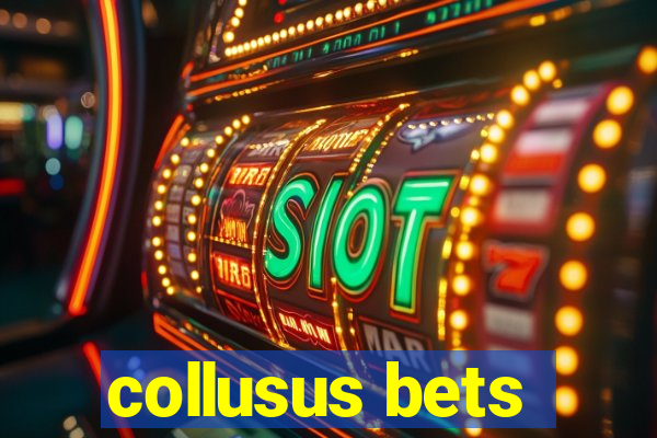 collusus bets