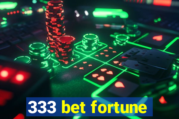 333 bet fortune