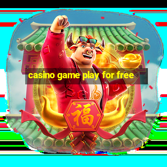 casino game play for free