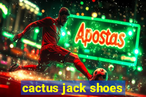 cactus jack shoes