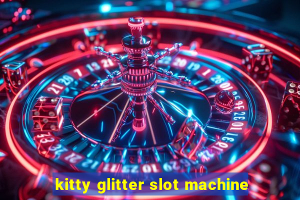 kitty glitter slot machine