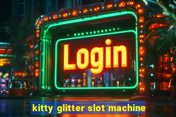 kitty glitter slot machine