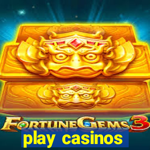 play casinos