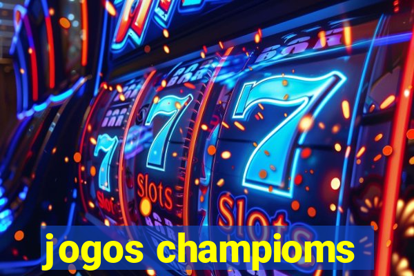 jogos champioms