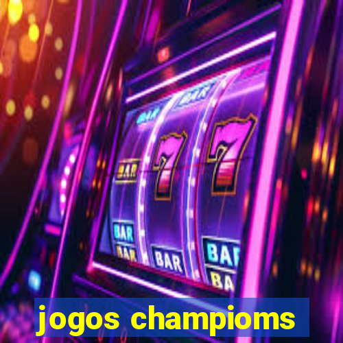 jogos champioms