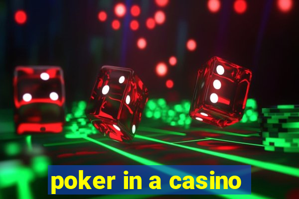 poker in a casino