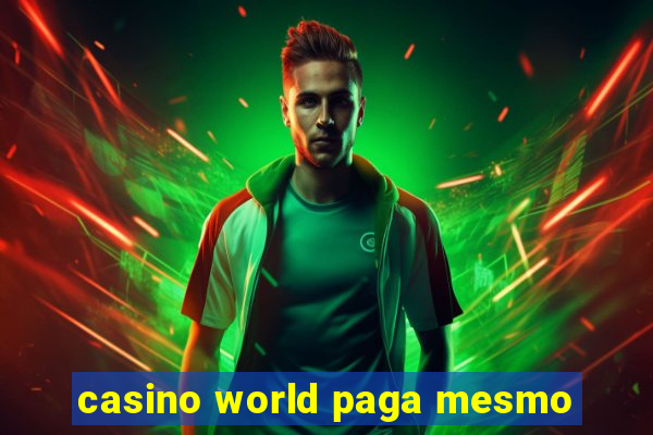 casino world paga mesmo