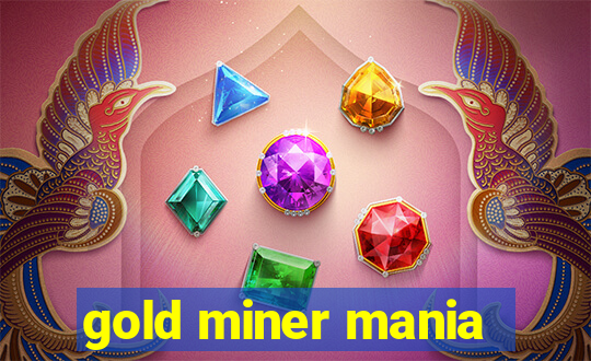 gold miner mania