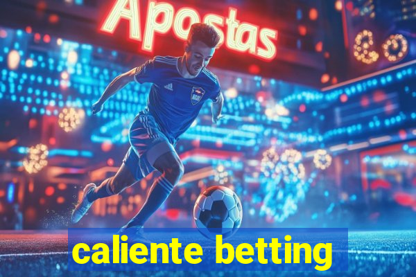 caliente betting