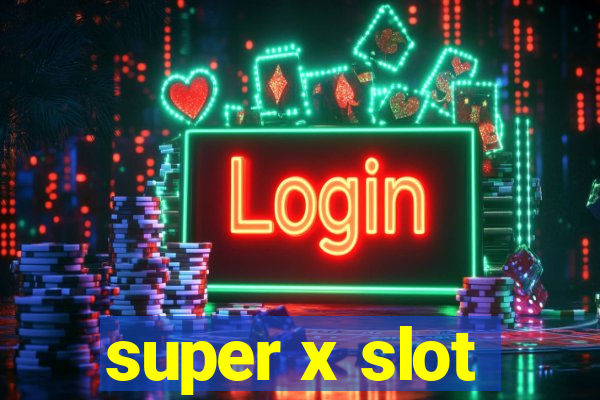 super x slot