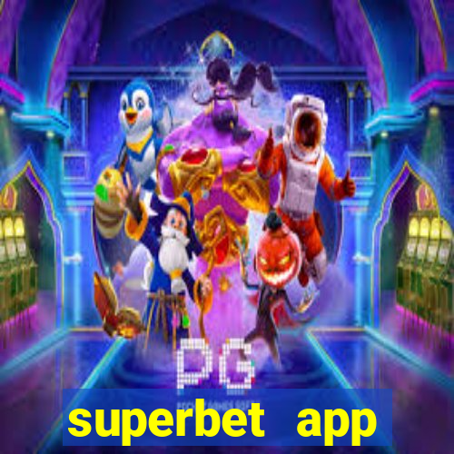 superbet app download apk