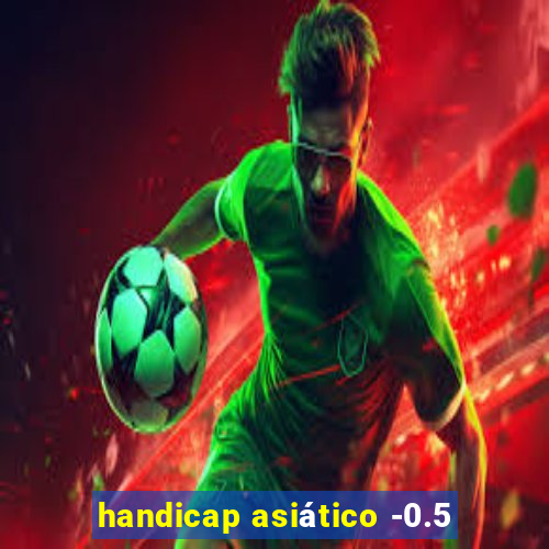 handicap asiático -0.5