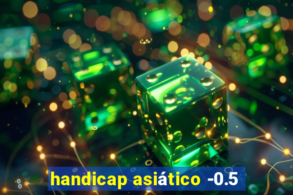 handicap asiático -0.5