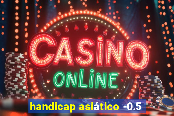 handicap asiático -0.5