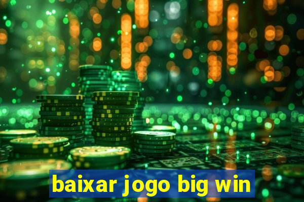 baixar jogo big win