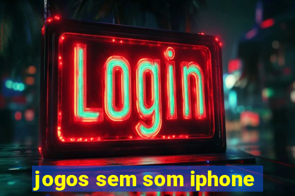 jogos sem som iphone