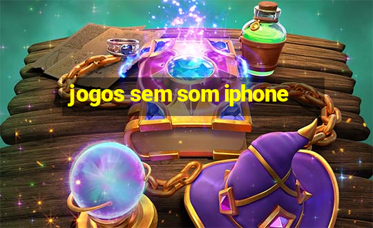 jogos sem som iphone