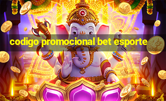 codigo promocional bet esporte