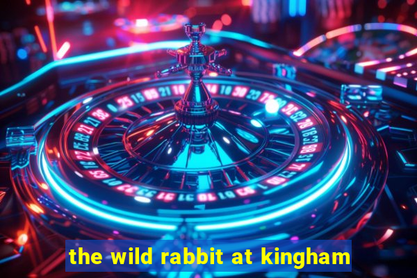 the wild rabbit at kingham