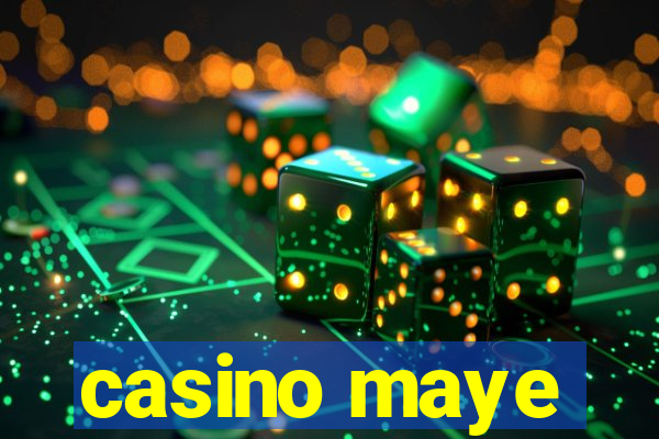 casino maye