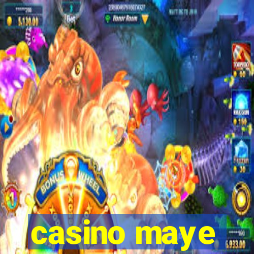 casino maye