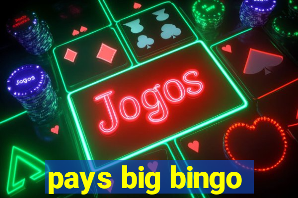 pays big bingo