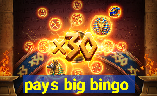 pays big bingo