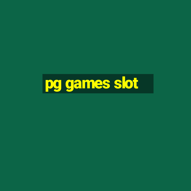 pg games slot