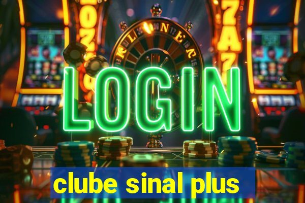 clube sinal plus