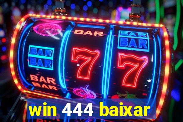 win 444 baixar