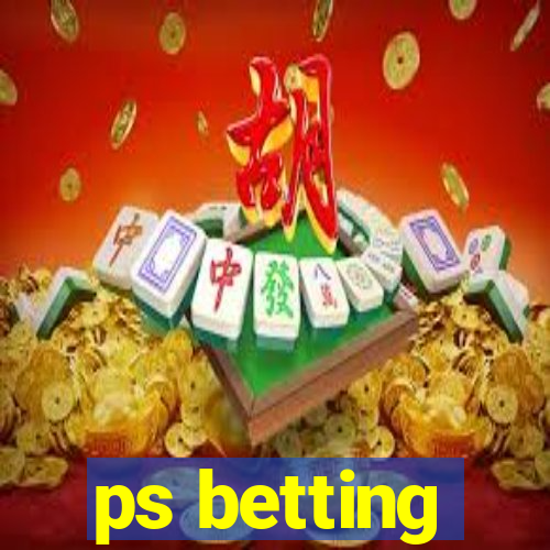 ps betting