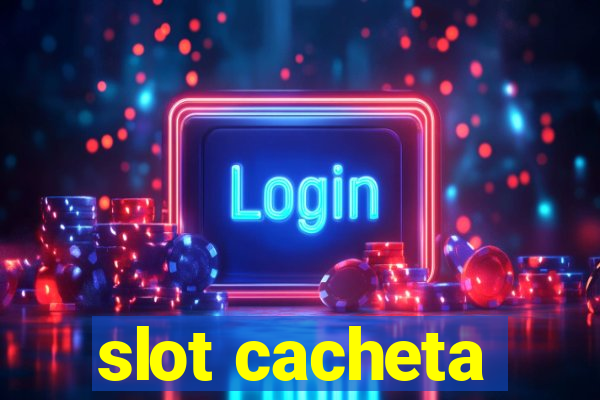 slot cacheta