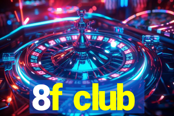 8f club