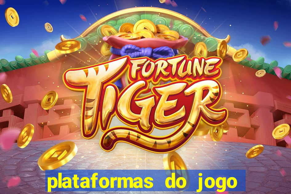 plataformas do jogo do tigrinho