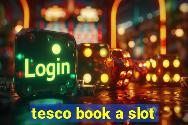 tesco book a slot