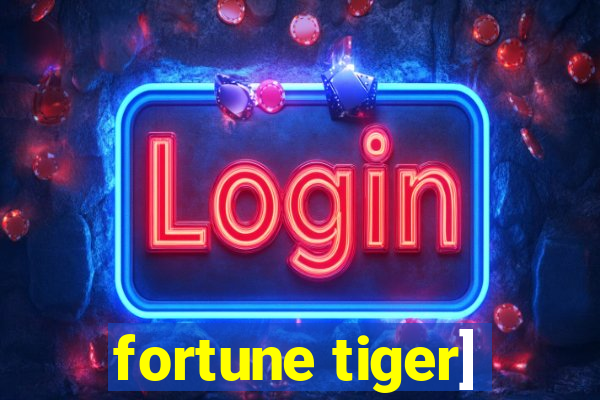 fortune tiger]