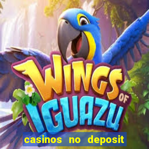 casinos no deposit free money