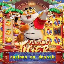 casinos no deposit free money