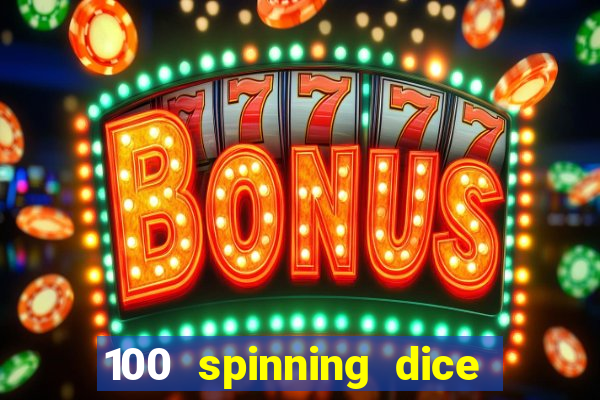 100 spinning dice slot free play