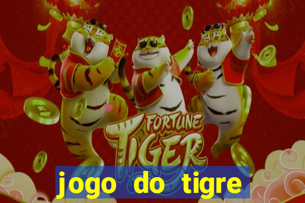 jogo do tigre plataforma chinesa