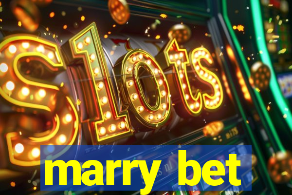 marry bet