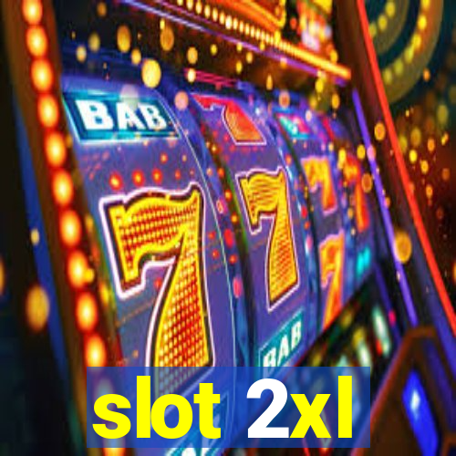 slot 2xl